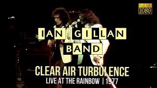 Ian Gillan Band - Clear Air Turbulence (Live At The Rainbow 1977)   FullHD   R Show Resize1080p