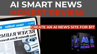 AI Smart News Honest Review - Automated news site for lead gen