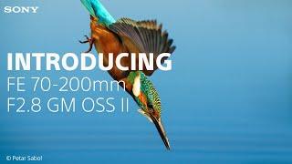 Introducing the Sony FE 70-200mm F2.8 GM OSS II lens