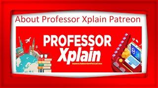 About Professor Xplain Patreon