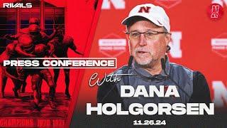 Nebraska Football: Dana Holgorsen Iowa press conference (Nov. 26, 2024)