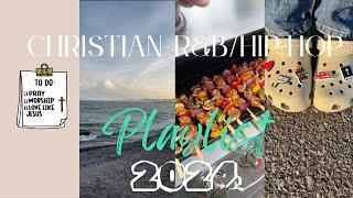 CHRISTIAN R&B/HIP-HOP PLAYLIST 2024 | CAR RIDES, GYM, CHILL, WORK, CLEANING, BACKGROUND MUSIC