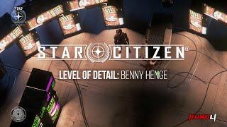 Star Citizen - Level of Detail: Benny Henge