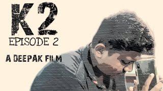 K2 - Tamil Mini Web series| Episode 2| DEEPAK | 4K  @deepakworld25