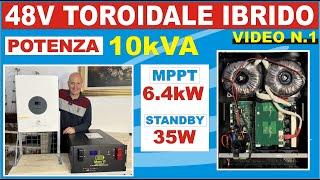 INVERTER TOROIDALE 10kVA IBRIDO MPPT 6.4kW #fotovoltaico