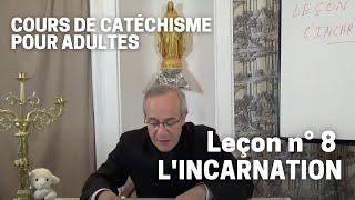 Catéchisme (8/32) - L'Incarnation