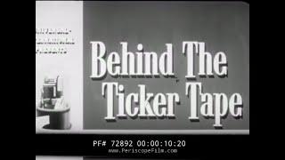 WALL STREET HISTORIC FILM  NEW YORK STOCK EXCHANGE "BEHIND THE TICKER TAPE" 72892