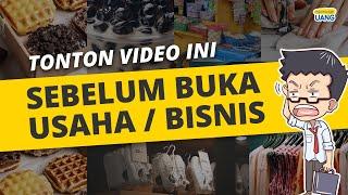 Tonton Ini Sebelum Mulai Buka Usaha Bisnis