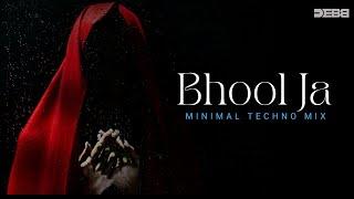 Shaan - Bhool Ja(Remix) | Debb | Minimal Techno | Tanha Dil