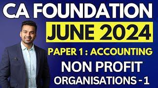 INTRODUCTION | Ch 8 Non Profit Organisation - 1 | CA Foundation Accounts June 2024 | CA Parag Gupta