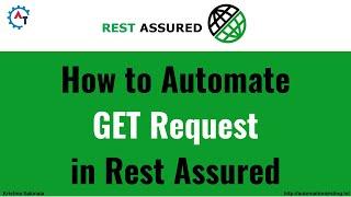 9. Automate Get Request in Rest Assured | API Testing Tutorial