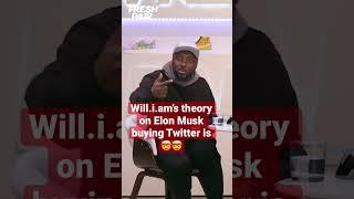 Will.i.am has an incredible theory on #ElonMusk buying #Twitter  #FreshPair bonus clip #shorts