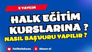 halk eğitim kurslarına nasıl başvurulur.kurs açılması talebi ve kursa ön kayıt nasıl yapılır