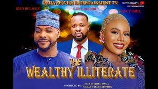 THE WEALTHY ILLITERATE. Featuring Nancy Isime, Bolanle Ninalowo, Ejike Obedilo