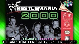 'WWF WrestleMania 2000' RETROSPECTIVE - Triangle X Squared O.