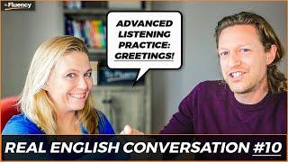 Advanced English Conversation Lesson #10: Greetings  (learn real English w/ subtitles)