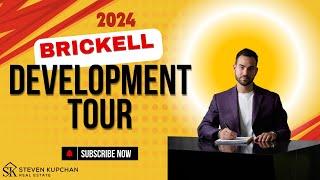 Exclusive Brickell Development Tour 2024: The Future of Miami Real Estate!