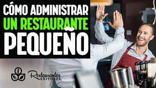 ¿Cómo administrar un restaurante pequeño? | Restaurantes Exitosos