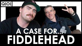 A Case For: Fiddlehead