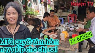 CHỊ MTQ QUYẾT TÂM ĐỂ GIÚP CHO CHỊ SAL HÔM NAY