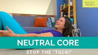 Neutral Core: Stop the "Tuck!"