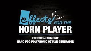 Effects Pedals for Saxophone - Electro-Harmonix Nano POG Polyphonic Octave Generator