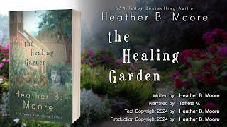 The Healing Garden (full audiobook) by Heather B. Moore