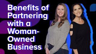 Benefits of Partnering with a Woman-Owned Business