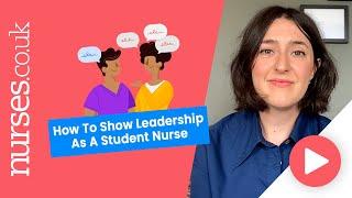 How To Show Leadership As A Student Nurse