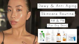 Dewy & Anti Ageing Skincare Routine For Dry Skin (AM & PM)