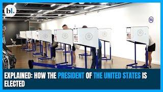 Explained: How the president of the United States is elected