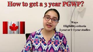 How to get a 3 year PGWP in Canada and increase your chances at PR?| 2 year or 1+1 year program ?