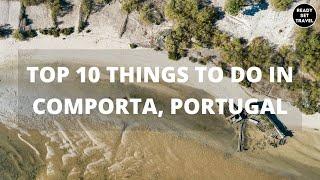 Top 10 Things To Do in Comporta, Portugal