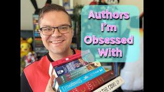 Authors I'm Obsessed With