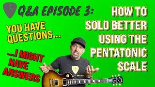 INSTANTLY Improve Your Guitar Solos With This Pentatonic Scale Hack! Q&A Mini-Episode 3