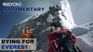 Dying For Everest | Full Documentary | Beyond Documentary