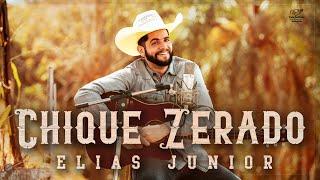 Chique Zerado - Elias Junior (Clipe Oficial)