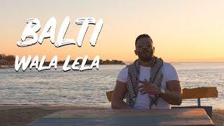 Balti - Wala Lela (Official Music Video)