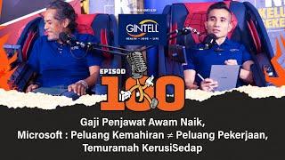 EP100 | Gaji Penjawat Awam Naik, Microsoft : Peluang Kemahiran ≠ Peluang Pekerjaan