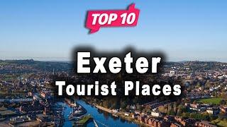 Top 10 Places to Visit in Exeter | United Kingdom - English