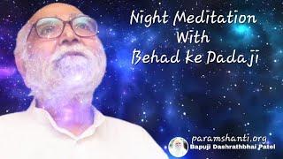 Night Meditation with Dadaji