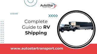 Complete Guide to RV Shipping - RV Shipping Guide - RV Shipping Services - Vehicle Shipping Guide