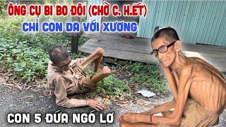 Đau Xót - Ông Cụ 81T Nhịn Đối Còn Bộ Xương "Chờ C.hế.t" 5 Đứa Con Ngó Lơ