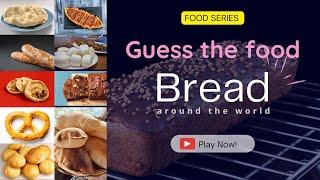 Guess The Bread Around The World  | Quiz Mingle | 4K