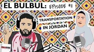 El Bulbul Episode #11 | Transportation in Jordan| Learn Jordanian Arabic | Listening Resource