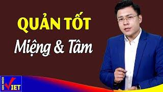 Sống ở đời phải biết quản tốt cái Miệng và cái Tâm