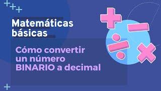 Cómo convertir un número binario a decimal I Matemáticas básicas
