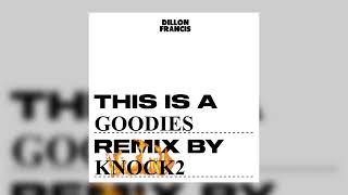 Dillon Francis - Goodies (Knock2 Remix)