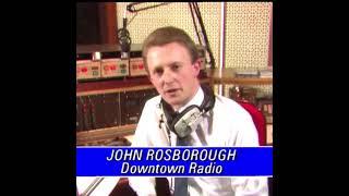 John Rosborough Downtown Radio 1987 (UTV)