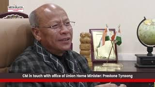 CM in touch with office of Union Home Minister: Prestone Tynsong